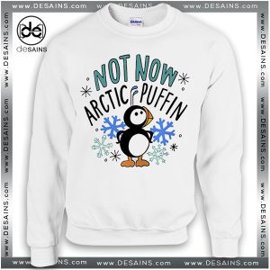 Cheap Ugly Christmas Sweater Not Now Arctic Puffin Elf