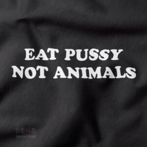 Eat Pussy Not Animals bold statement t-shirt dress