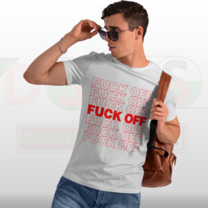 Funny “Fck Off” Statement T-Shirt – Bold Streetwear Attitude