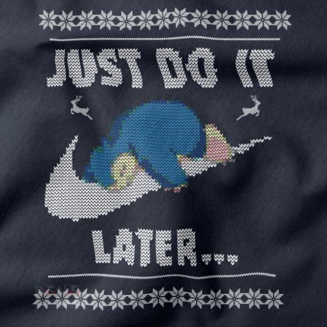Snorlax Just Do It Later Ugly Christmas Shirt