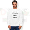 Too Dumb for New York City Too Ugly for LA Sweatshirt – Self-Aware Streetwear
