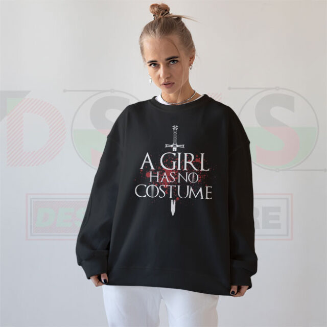 A Girl Has No Costume Sweatshirt