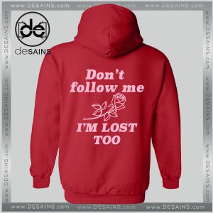 Cheap Graphic Hoodie Dont Follow Me Im Lost Too