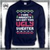 Cheap Graphic Sweatshirt I Was Naughty So I Got This Ugly Sweater