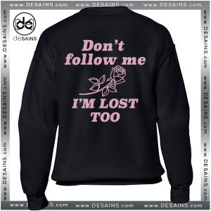 Cheap Graphic Sweatshirt Pearl Harbour ‎Dont Follow Me I'm Lost Too
