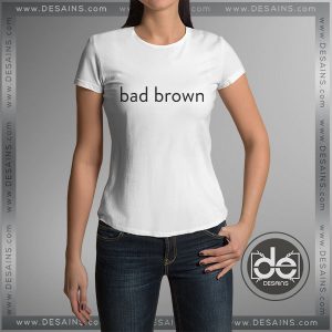 Cheap Graphic Tee Shirts Bad Brown Tshirt on Sale