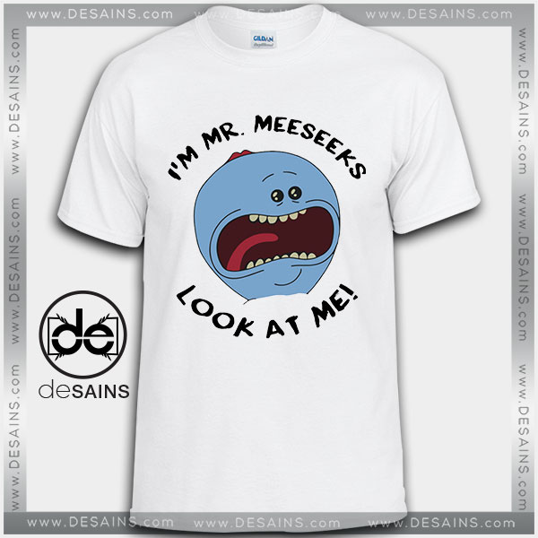 Tee Shirts Rick and Morty I'm Mr Meeseeks Look At Me