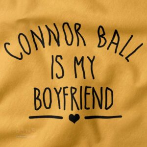 Connor Ball Is My Boyfriend graphic t-shirt fanwear
