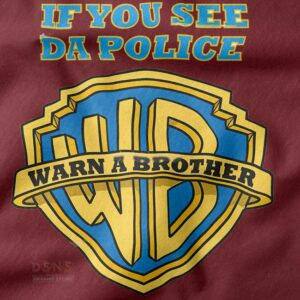 If You See Da Police Warn A Brother streetwear T-shirt