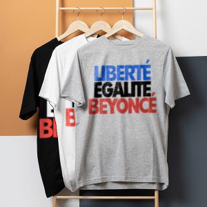 New Tee Shirts Beyoncé Liberté Égalité Merch