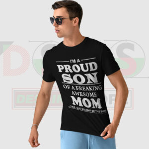 Proud Son of a Freaking Awesome Mom T-Shirt – Fun Quote Tee