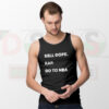 Sell Dope, Rap, Go to NBA Tank Top – Hip Hop Streetwear
