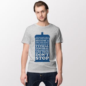 Tee Shirts Sport Grey Doctor Who Quotes Ain't No Party