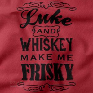 Whiskey make me frisky funny country t-shirt