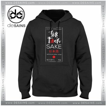Cheap Graphic Hoodie For Fuck Sake Japan Jacket Unisex