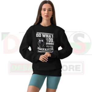 Do What I Do, Hold Tight & Pretend It’s a Plan Sweatshirt