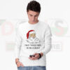 First Things First I’m the Realest Santa Sweatshirt – Funny Christmas Style