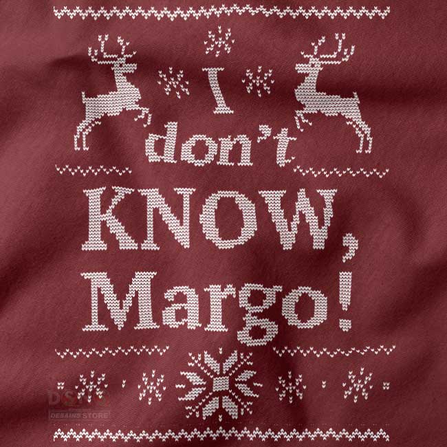 I Don’t Know Margo Christmas Vacation funny quote sweatshirt