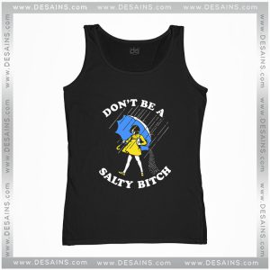 Cheap Graphic Tank Top Dont Be A Salty Bitch Size S-3XL