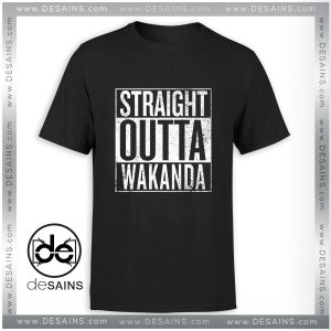 Cheap Graphic Tee Shirts Black Panther Straight Outta Wakanda