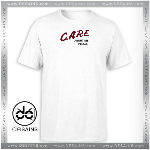 Cheap Graphic Tee Shirts Care About Me Please Tshirt Size S-3XL