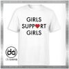 Cheap Graphic Tee Shirts Girls Support Girls On Sale