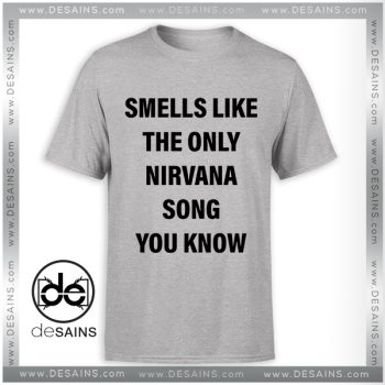 Cheap Tee Shirts Smells Like The Only Nirvana Song You Know