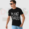 Plant Daddy T-Shirt – Funny Graphic Streetwear Tee