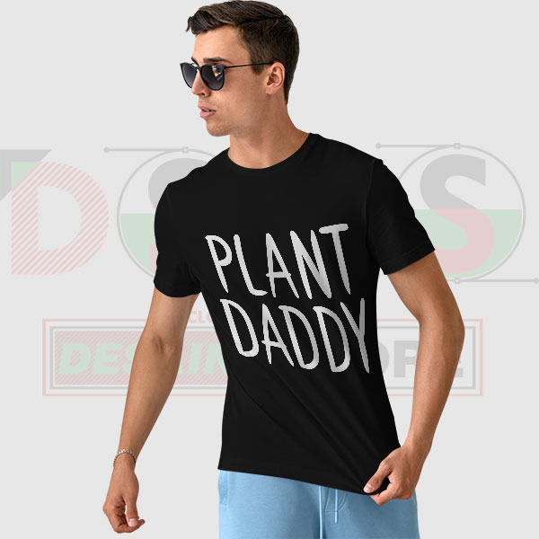 Plant Daddy T-Shirt – Funny Graphic Streetwear Tee