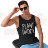Plant Daddy Tank Top – Funny Father’s Day Gift Streetwear