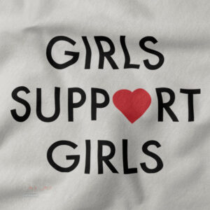 Positive message girls support girls streetwear tee