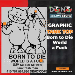 Born to Die World a Fuck Graphic Tank Top