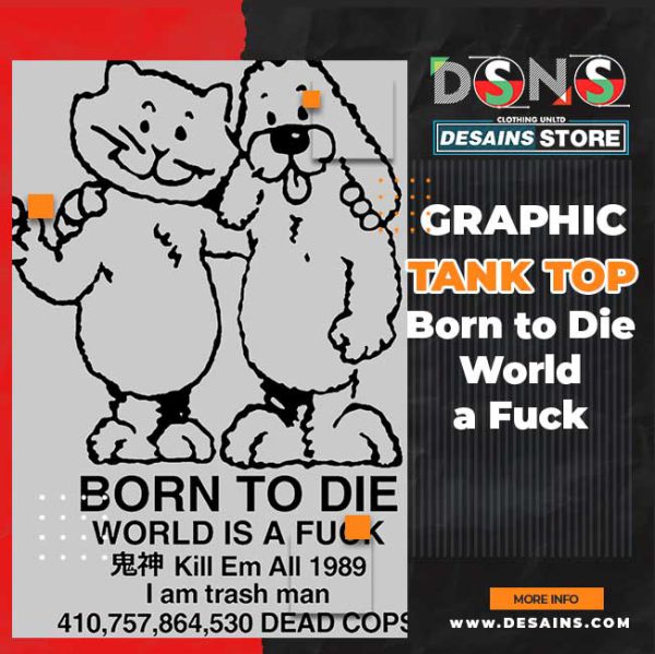 Born to Die World a Fuck Graphic Tank Top