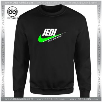 Buy Sweatshirt Jedi Star Wars Do It You Must