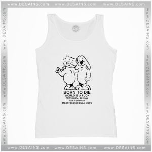 Buy Tank Top Born to die World a fuck