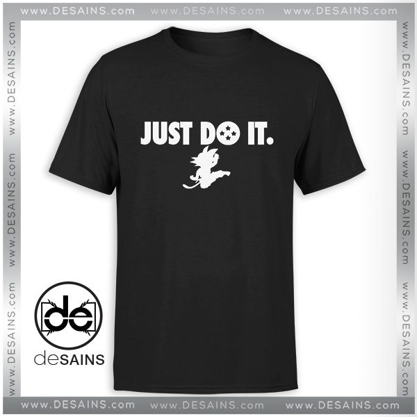 Cheap Tshirt Just do it Dragon Ball Goku