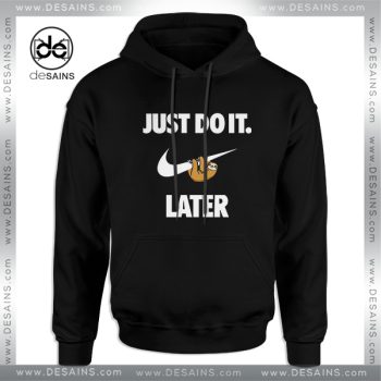 Cheap Graphic Hoodie Just Do It Later Sloth