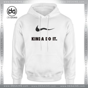 Cheap Graphic Hoodie Kinda do it Parody Just Do It