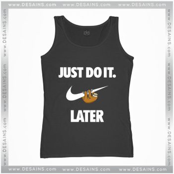 Cheap Graphic Tank Top Just Do It Later Sloth