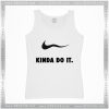 Cheap Graphic Tank Top Kinda do it Parody Just Do It