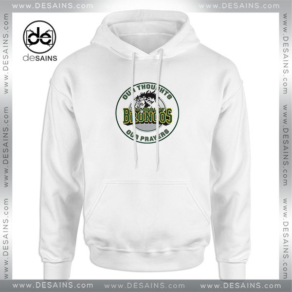 Cheap Hoodie Humboldt Broncos Our Thoughts Our Prayers