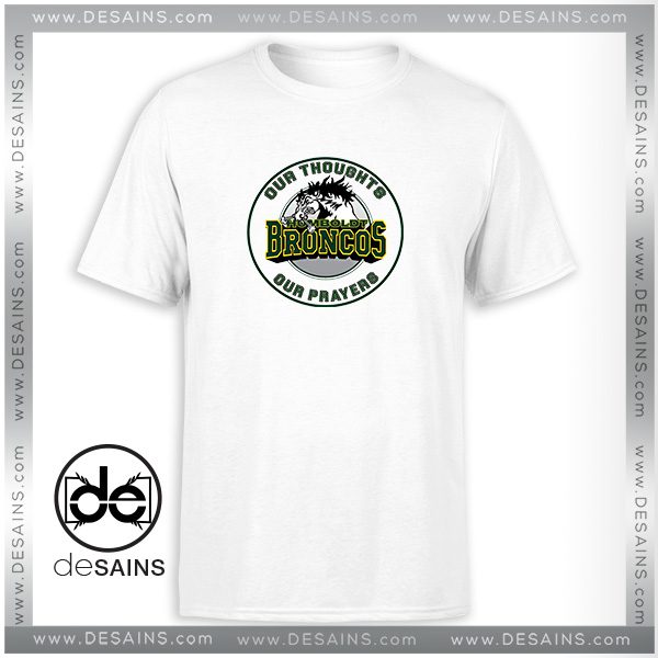 Cheap Tshirt Humboldt Broncos Our Thoughts Our Prayers