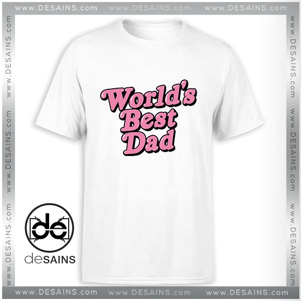 Cheap Tshirt Worlds Best Dad