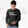 Hang On Let Me Overthink This Sweatshirt – Funny Quote Crewneck