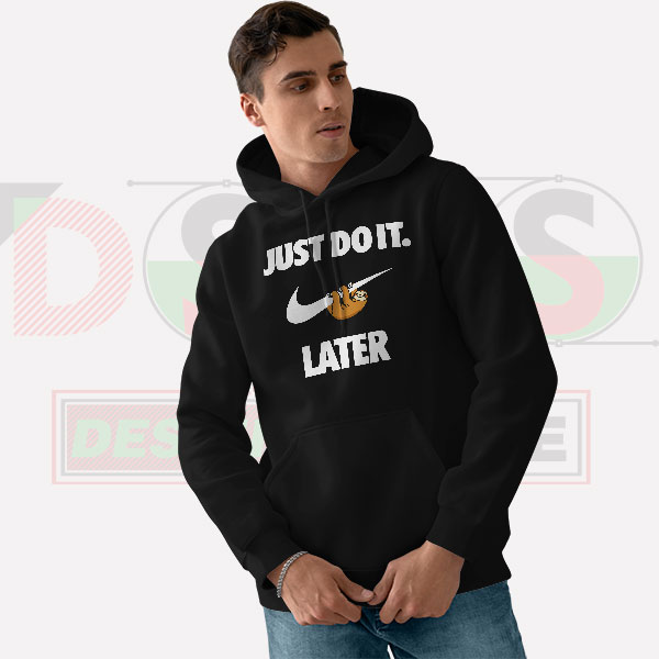 Just Do It Later Sloth Graphic Hoodie – Funny Meme Style