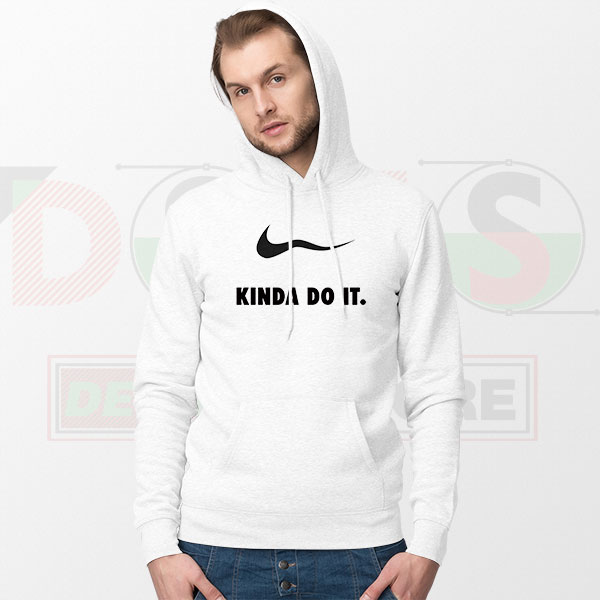 Kinda Do It Parody Hoodie – Funny Motivational Streetwear