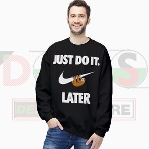 Lazy Sloth Just Do It Later Sweatshirt – Black Mens
