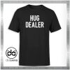 T-Shirt Hug Dealer Custom Hug Dealer shirt Tee Shirt Size S-3XL