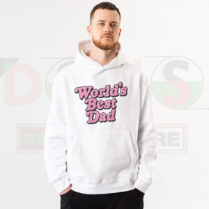 World’s Best Dad Hoodie – Father’s Day Gift Sweatshirt