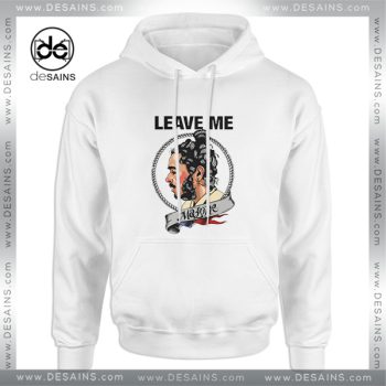 Cheap Graphic Hoodie Leave me Malone Poster
